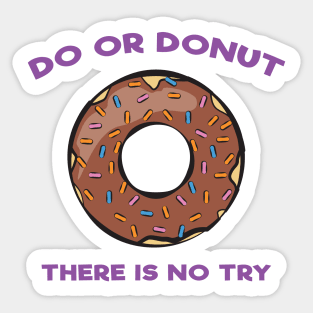 Do or Donut - There is No Try Sticker